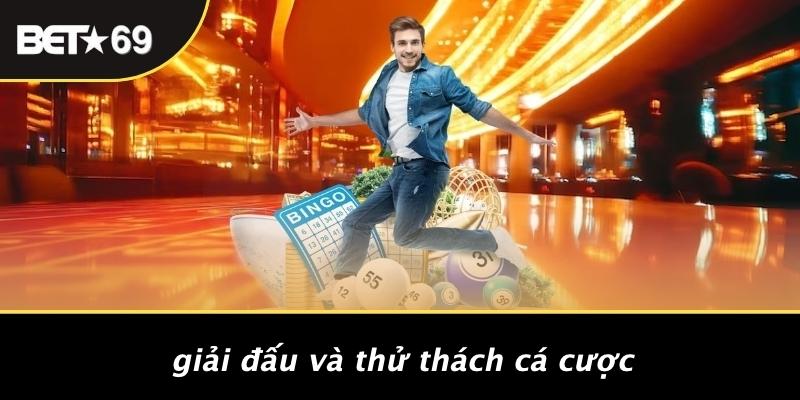 Giải Đấu Và Thử Thách Cá Cược