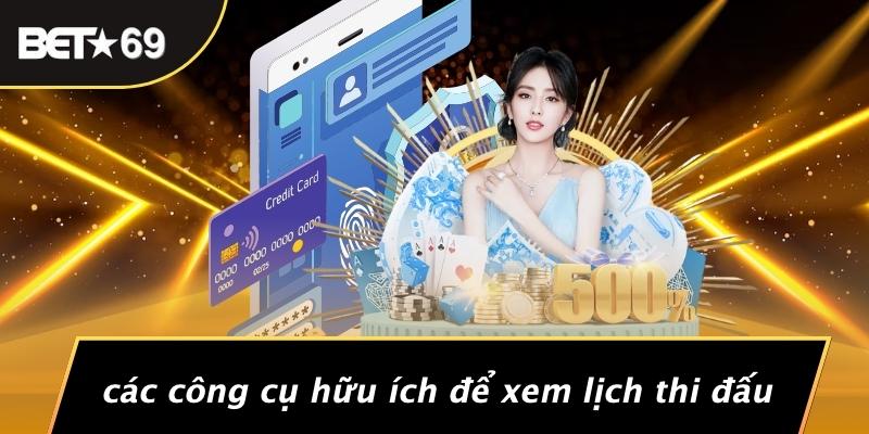 Các Công Cụ Hữu Ích Để Xem Lịch Thi Đấu