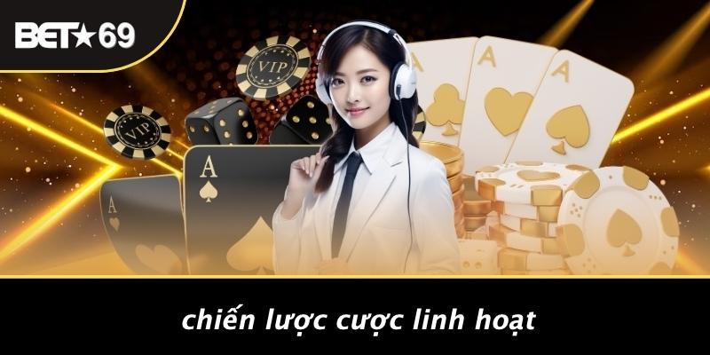 Chiến Lược Cược Linh Hoạt
