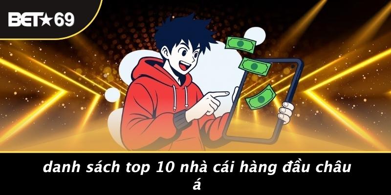 Danh Sách Top 10 Nhà Cái Hàng Đầu Châu Á