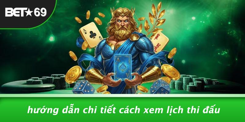 Hướng Dẫn Chi Tiết Cách Xem Lịch Thi Đấu