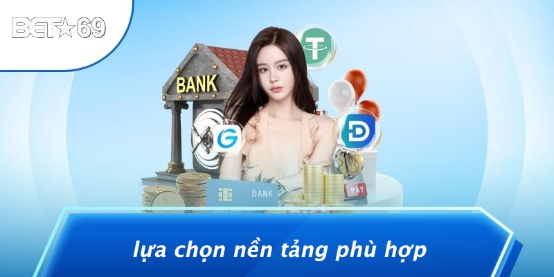 Lựa Chọn Nền Tảng Phù Hợp