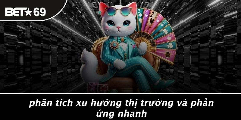 Phân Tích Xu Hướng Thị Trường Và Phản Ứng Nhanh